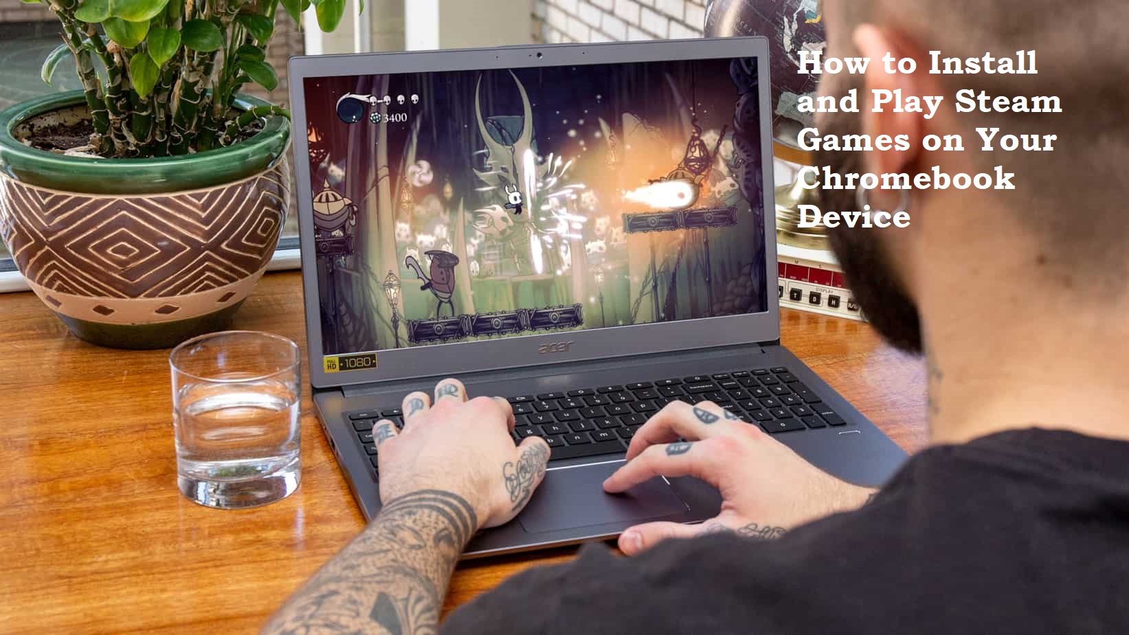 How To Install And Play Steam Games On Your Chromebook Device